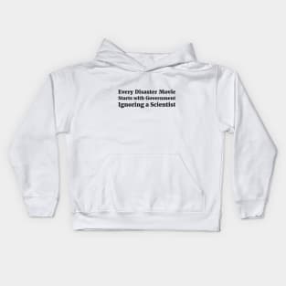 Every Disaster Movie Starts with Government Ignoring a Scientist humor Kids Hoodie